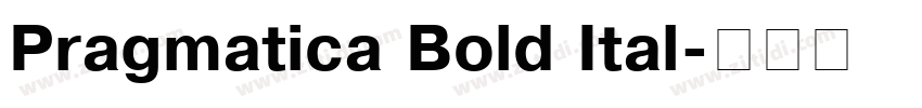 Pragmatica Bold Ital字体转换 Pragmatica Bold Ital字体转换